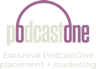 Exclusive PodcastOne placement and marketing